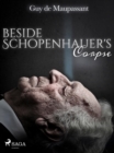 Image for Beside Schopenhauer&#39;s Corpse