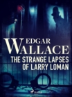 Image for Strange Lapses of Larry Loman