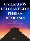 Image for Civilizacion de los antiguos pueblos mexicanos