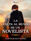 Image for La vuelta al mundo, de un novelista Tomo I