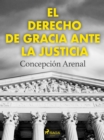 Image for El derecho de gracia ante la justicia