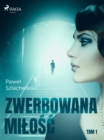 Image for Zwerbowana milosc