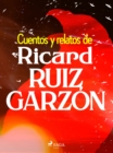 Image for Cuentos y relatos de Ricard Ruiz Garzon