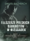 Image for Falszerze polskich banknotow w Wiesbaden