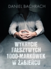 Image for Wykrycie falszywych 1000-markowek w Zabiencu
