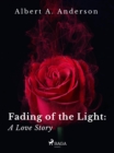 Image for Fading of the Light: A Love Story