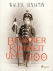 Image for Berliner Kindheit Um 1900