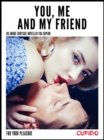 Image for You, Me and My Friend - And Other Erotic Short Stories