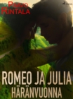 Image for Romeo ja Julia haranvuonna