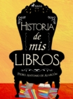 Image for Historia de mis libros