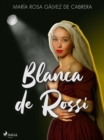 Image for Blanca de Rossi