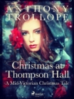 Image for Christmas at Thompson Hall: A Mid-Victorian Christmas Tale