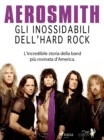 Image for Aerosmith - Gli inossidabili dell&#39;hard rock
