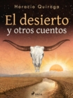 Image for El desierto y otros cuentos