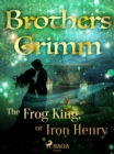 Image for Frog King, or Iron Henry