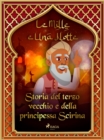 Image for Storia Del Terzo Vecchio E Della Principessa Scirina (Le Mille E Una Notte 6)