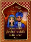 Image for Storia Del Giovine Re Delle Indie Nere (Le Mille E Una Notte 10)