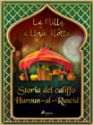 Image for Storia del califfo Haroun-al-Rascid (Le Mille e Una Notte 54)