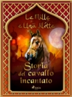 Image for Storia del cavallo incantato (Le Mille e Una Notte 58)