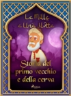 Image for Storia Del Primo Vecchio E Della Cerva (Le Mille E Una Notte 4)