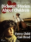 Image for Dickens&#39; Stories About Children Every Child Can Read