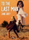 Image for To the Last Man