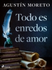 Image for Todo es enredos de amor