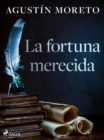 Image for La fortuna merecida