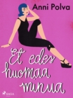 Image for Et edes huomaa minua