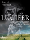 Image for Lucifer. Eine Schwarzwalder Dorfgeschichte