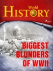 Image for Biggest Blunders of WWII