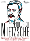 Image for Nietzsche&#39;s The Birth of Tragedy: From the Spirit of Music