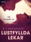 Image for Lustfyllda lekar: 10 noveller av B. J. Hermansson - erotisk novellsamling