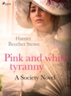 Image for Pink and White Tyranny; A Society Novel