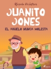 Image for Juanito Jones - El abuelo nunca molesta