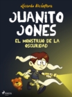 Image for Juanito Jones - El monstruo de la oscuridad: -