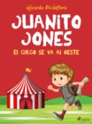 Image for Juanito Jones - El circo se va al oeste