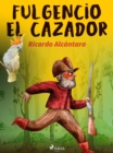 Image for Fulgencio el cazador: -