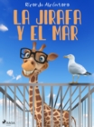 Image for La jirafa y el mar