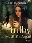 Image for Trilby Ou Le Lutin d&#39;Argail