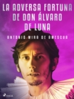 Image for La adversa fortuna de don Alvaro de Luna