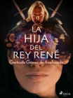 Image for La hija del Rey Rene