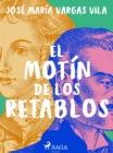 Image for El motin de los retablos