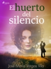 Image for El huerto del silencio