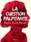 Image for La cuestion palpitante