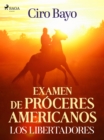 Image for Examen de proceres americanos; los libertadores