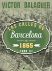 Image for Las calles de Barcelona en 1865. Tomo III