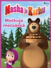 Image for Masha ja Karhu - Metkuja metsassa