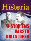 Image for Historiens varsta diktatorer