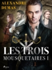 Image for Les Trois Mousquetaires I